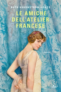 Le amiche dell'atelier francese - Librerie.coop