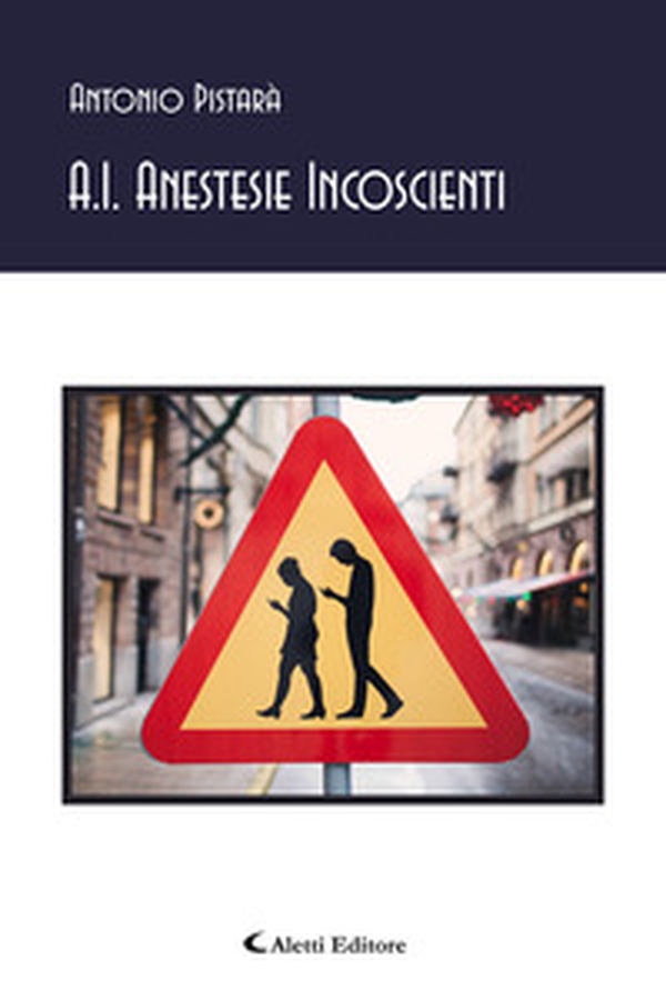 A.I. Anestesie incoscienti - Librerie.coop A.I. Anestesie incoscienti - Librerie.coop