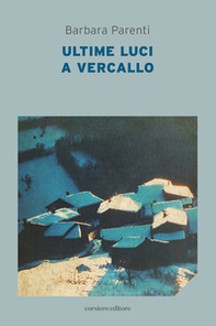 Ultime luci a Vercallo - Librerie.coop