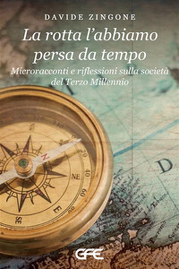 La rotta l'abbiamo persa da tempo - Librerie.coop La rotta l'abbiamo persa da tempo - Librerie.coop
