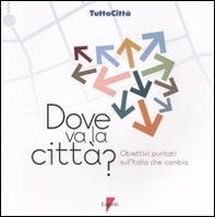 Dove va la città? Obiettivi puntati sull'Italia che cambia - Librerie.coop