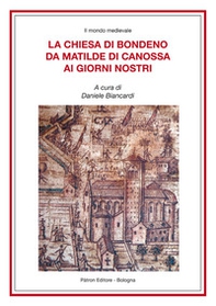 La Chiesa di Bondeno da Matilde di Canossa ai giorni nostri - Librerie.coop