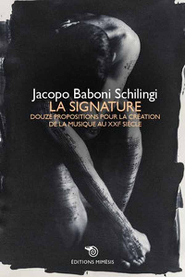 La signature. Douze propositions pour la création de la musique au XXIe siècle - Librerie.coop La signature. Douze propositions pour la création de la musique au XXIe siècle - Librerie.coop