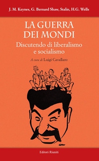 La guerra dei mondi. Discutendo di liberalismo e socialismo - Librerie.coop La guerra dei mondi. Discutendo di liberalismo e socialismo - Librerie.coop