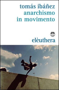 Anarchismo in movimento - Librerie.coop