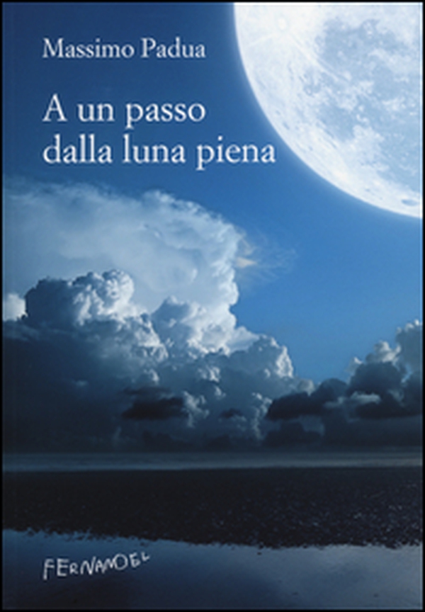 A un passo dalla luna piena - Librerie.coop A un passo dalla luna piena - Librerie.coop