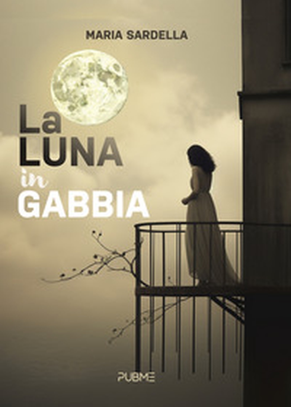 La luna in gabbia - Librerie.coop La luna in gabbia - Librerie.coop