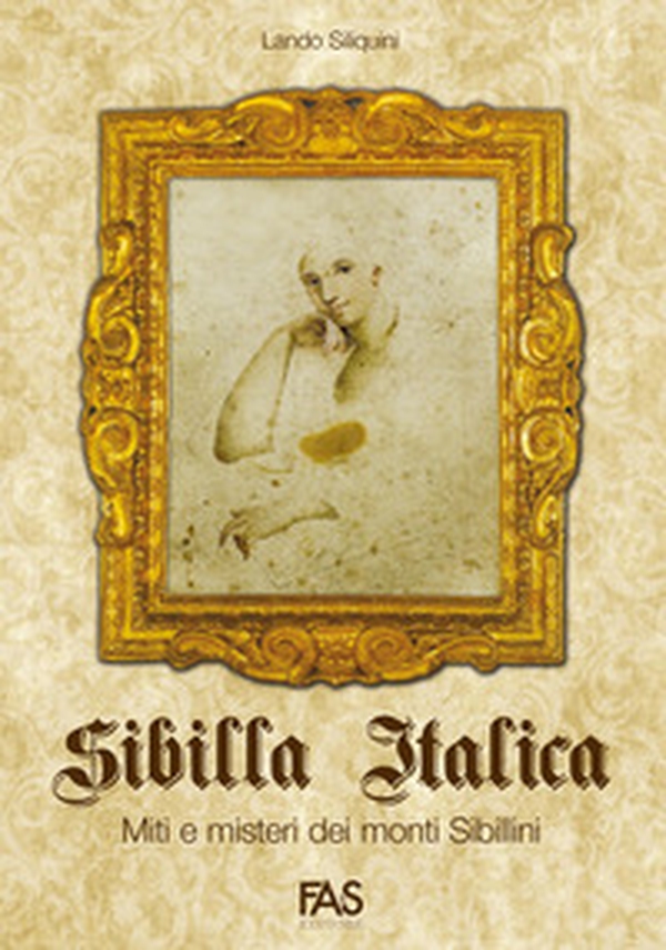 Sibilla italica, miti e misteri dei monti sibillini - Librerie.coop