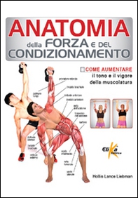 Anatomia della forza e del condizionamento - Librerie.coop Anatomia della forza e del condizionamento - Librerie.coop