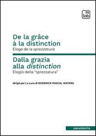 De la grâce à la distinction. Éloge de la sprezzatura-Dalla grazia alla distinction. Elogio della «sprezzatura» - Librerie.coop De la grâce à la distinction. Éloge de la sprezzatura-Dalla grazia alla distinction. Elogio della «sprezzatura» - Librerie.coop