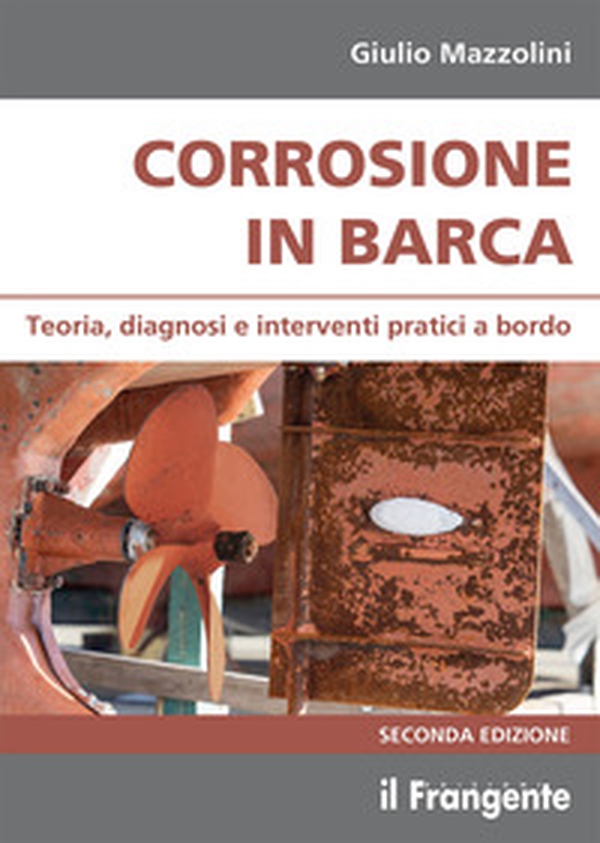 Corrosione in barca. Teoria, diagnosi e interventi pratici a bordo - Librerie.coop Corrosione in barca. Teoria, diagnosi e interventi pratici a bordo - Librerie.coop
