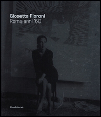Giosetta Fioroni. Roma anni '60. Catalogo della mostra (Catanzaro, giugno-agosto 2016). Ediz. italiana e inglese - Librerie.coop