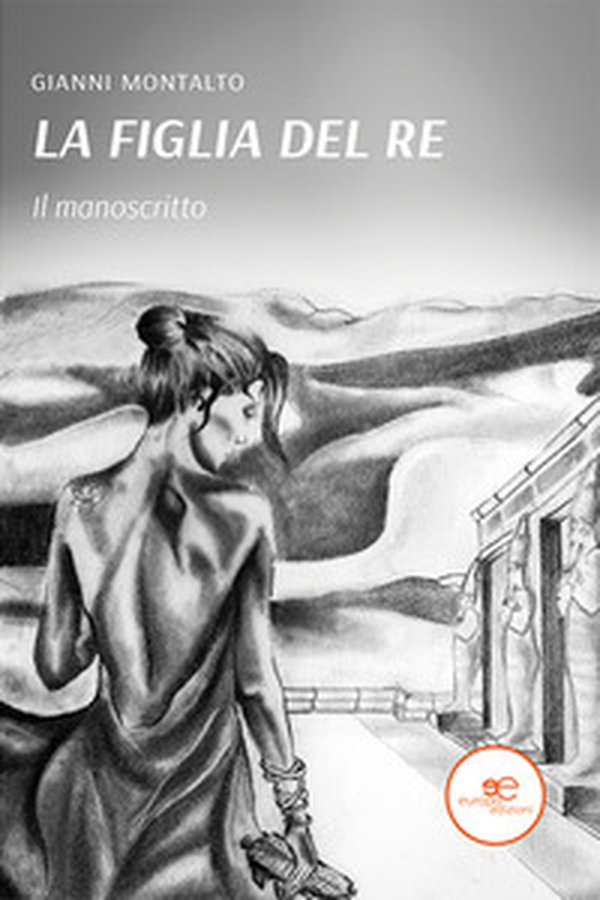 Il manoscritto. La figlia del re - Librerie.coop Il manoscritto. La figlia del re - Librerie.coop