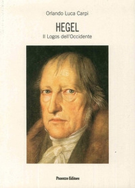 Hegel. Il logos dell'Occidente - Librerie.coop