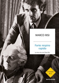 Forte respiro rapido. La mia vita con Dino Risi - Librerie.coop