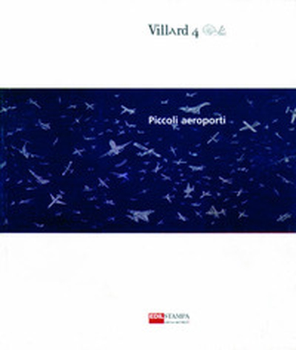 Piccoli aeroporti. Villard 4 - Librerie.coop Piccoli aeroporti. Villard 4 - Librerie.coop
