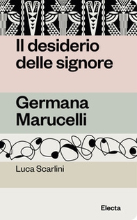 Il desiderio delle signore. Germana Marucelli - Librerie.coop
