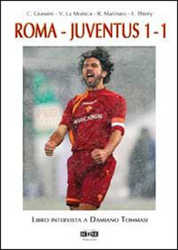 Roma-Juventus 1-1. Libro intervista a Damiano Tommasi - Librerie.coop Roma-Juventus 1-1. Libro intervista a Damiano Tommasi - Librerie.coop
