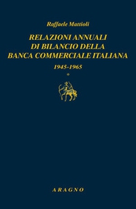 Relazioni annuali di bilancio della Banca commerciale italiana - Vol. 1-2 - Librerie.coop