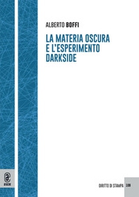 La materia oscura e l'esperimento Darkside - Librerie.coop