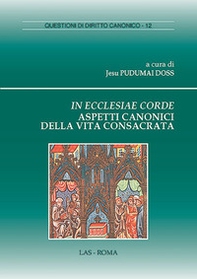 In ecclesiae corde. Aspetti canonici della vita consacrata - Librerie.coop