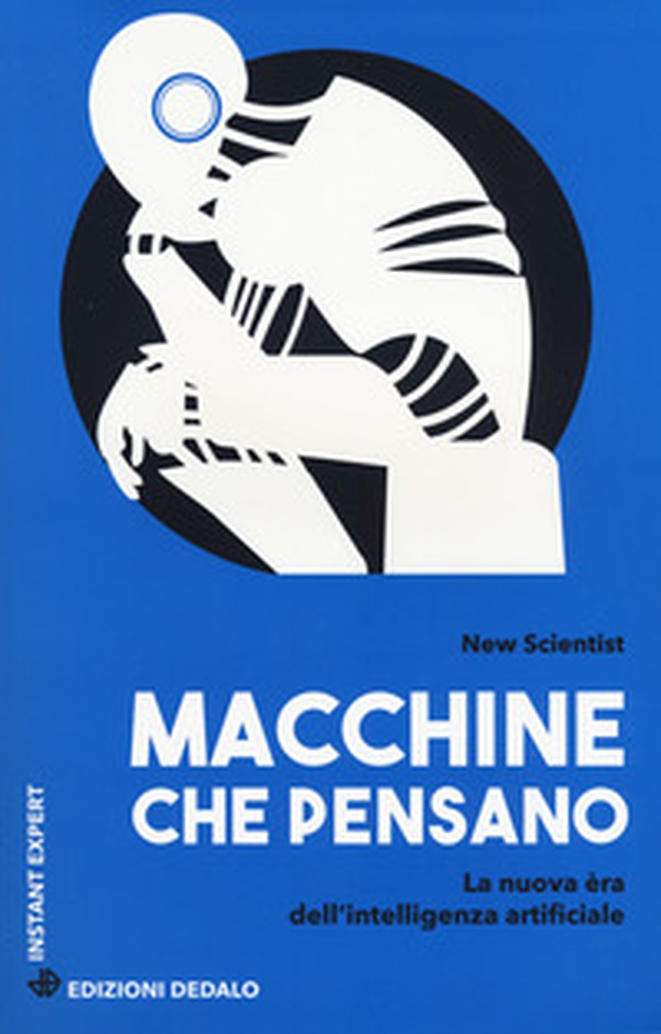 Macchine che pensano. La nuova era dell'intelligenza artificiale - Librerie.coop Macchine che pensano. La nuova era dell'intelligenza artificiale - Librerie.coop