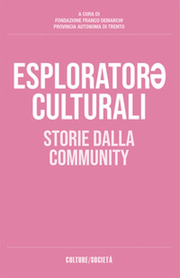 Esplorator* culturali. Storie dalla community - Librerie.coop Esplorator* culturali. Storie dalla community - Librerie.coop