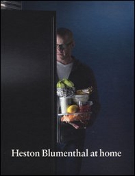 Heston Blumenthal at home - Librerie.coop