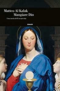 Mangiare Dio. Una storia dell'eucarestia - Librerie.coop Mangiare Dio. Una storia dell'eucarestia - Librerie.coop