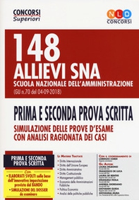 148 allievi SNA 148 allievi SNA Scuola Nazionale dell'Amministrazione (G.U. n. 70 del 04-09-2018). Prima e seconda prova scritta - Librerie.coop
