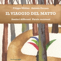 Il viaggio del Matto. Sentieri differenti. Parole resistenti - Librerie.coop