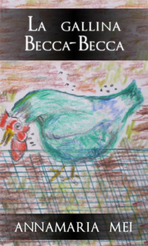La gallina Becca-Becca - Librerie.coop La gallina Becca-Becca - Librerie.coop