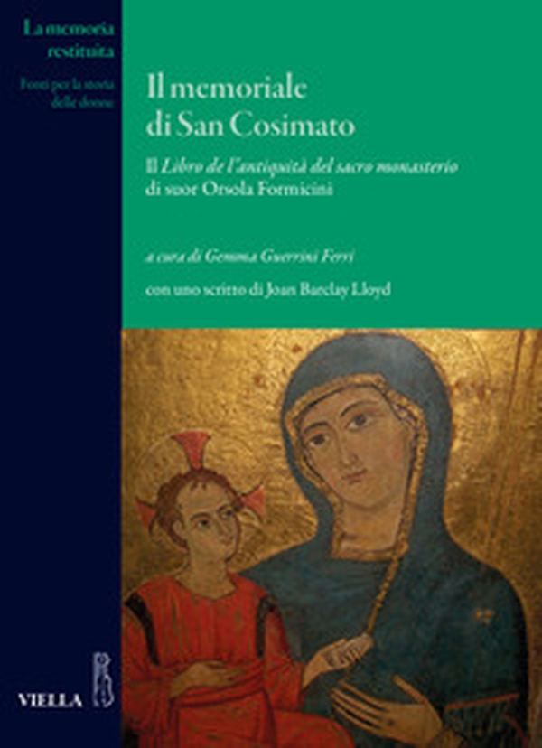 Il memoriale di San Cosimato. Il Libro de l'antiquità del sacro monasterio di suor Orsola Formicini - Librerie.coop