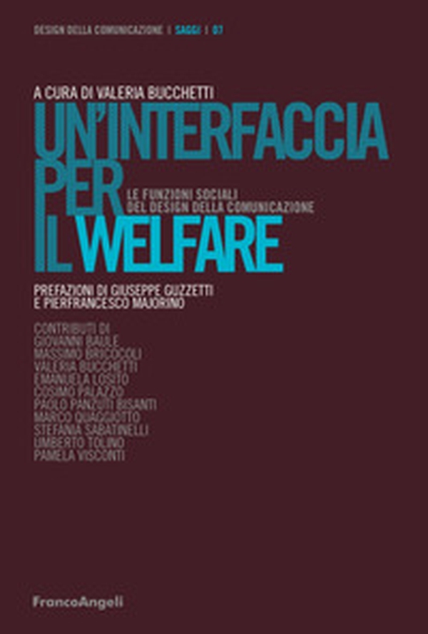 Un'interfaccia per il welfare. Le funzioni sociali del design della comunicazione - Librerie.coop Un'interfaccia per il welfare. Le funzioni sociali del design della comunicazione - Librerie.coop