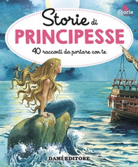 Storie di principesse. 40 racconti da portare con te - Librerie.coop