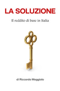 La soluzione. Il reddito base in Italia - Librerie.coop La soluzione. Il reddito base in Italia - Librerie.coop