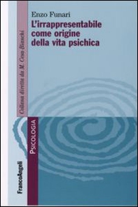 L'irrapresentabile come origine della vita psichica - Librerie.coop