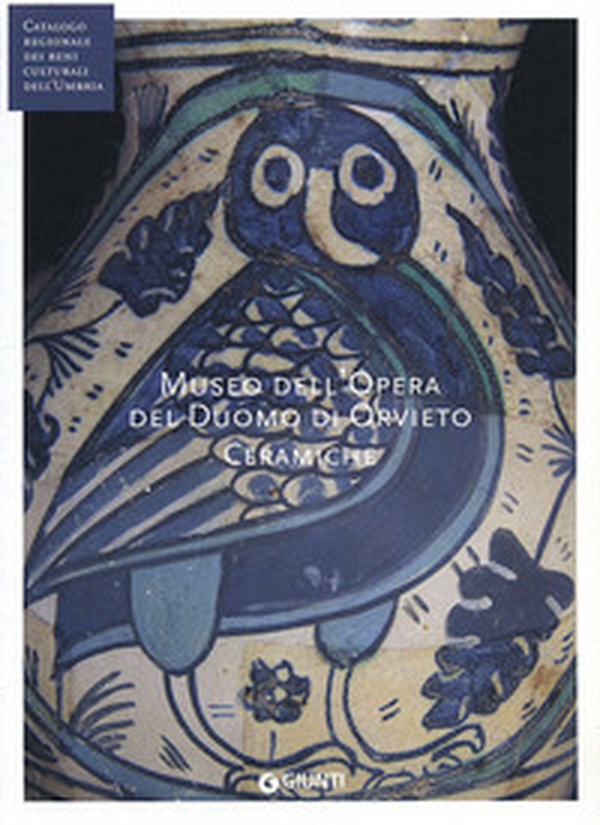 Museo dell'opera del Duomo di Orvieto. Ceramiche (Fondazione CRP) - Librerie.coop Museo dell'opera del Duomo di Orvieto. Ceramiche (Fondazione CRP) - Librerie.coop