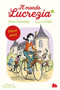 Nuovi amici. Il mondo di Lucrezia - Vol. 6 - Librerie.coop