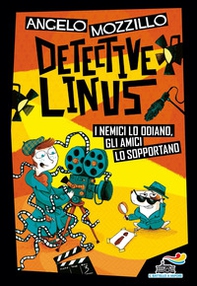 I nemici lo odiano, gli amici lo sopportano. Detective Linus - Vol. 3 - Librerie.coop