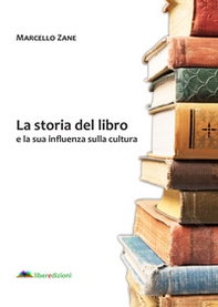 La storia del libro e la sua influenza sulla cultura - Librerie.coop La storia del libro e la sua influenza sulla cultura - Librerie.coop