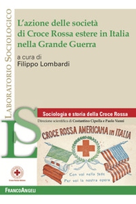 L'azione delle società di Croce Rossa estere in Italia nella Grande Guerra - Librerie.coop