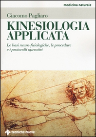 Kinesiologia applicata. Le basi neuro-fisiologiche, le procedure e i protocolli operativi - Librerie.coop