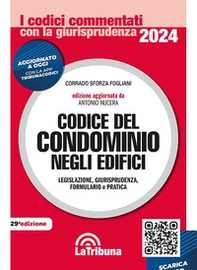Codice del condominio negli edifici. Legislazione, giurisprudenza, bibliografia, formulario, pratica e risposte a quesiti in materia condominiale - Librerie.coop