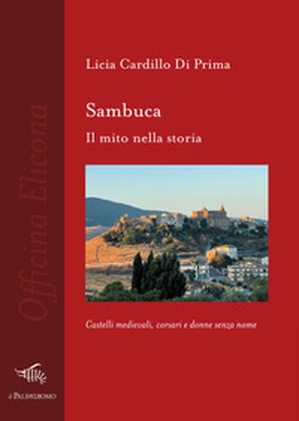 Sambuca. Il mito nella storia - Librerie.coop Sambuca. Il mito nella storia - Librerie.coop