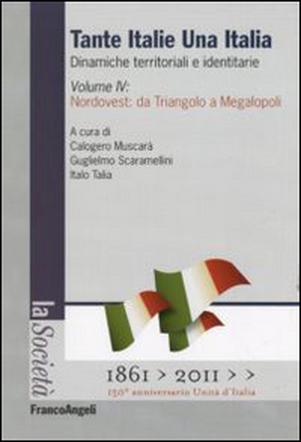 Tante Italie una Italia. Dinamiche territoriali e identitarie - Librerie.coop Tante Italie una Italia. Dinamiche territoriali e identitarie - Librerie.coop