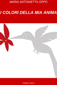 I COLORI DELLA MIA ANIMA - Librerie.coop
