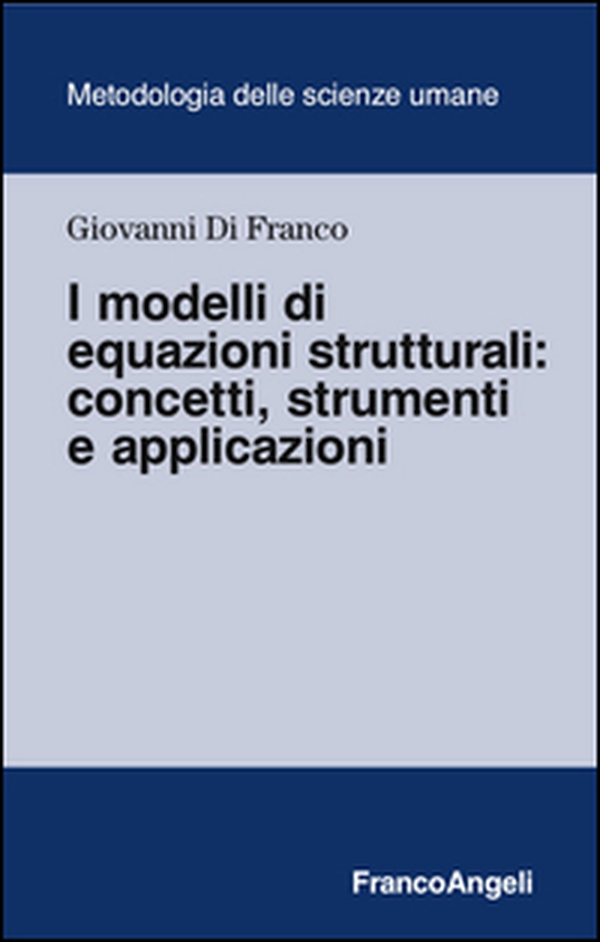 I modelli di equazione strutturali: concetti, strumenti e applicazioni - Librerie.coop I modelli di equazione strutturali: concetti, strumenti e applicazioni - Librerie.coop