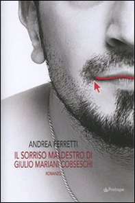 Il sorriso maldestro di Giulio Mariani Cobseschi - Librerie.coop