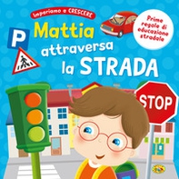 Mattia attraversa la strada - Librerie.coop
